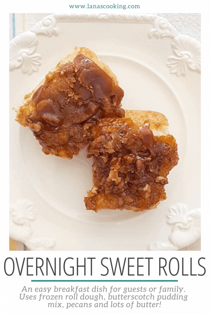 Overnight Sweet Rolls - an easy breakfast dish for guests or family. Uses frozen roll dough, butterscotch pudding mix, pecans and lots of butter! https://www.lanascooking.com/overnight-sweet-rolls/