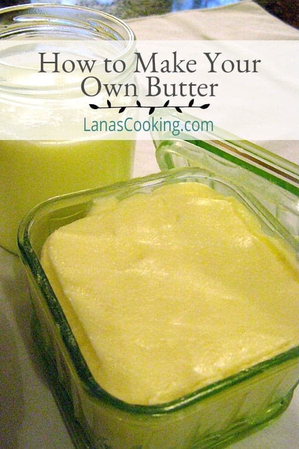 How to Make Your Own Butter - More delicious than any butter you ever bought at the grocery store. Spread some on warm bread for a heavenly treat. https://www.lanascooking.com/how-to-make-your-own-butter/
