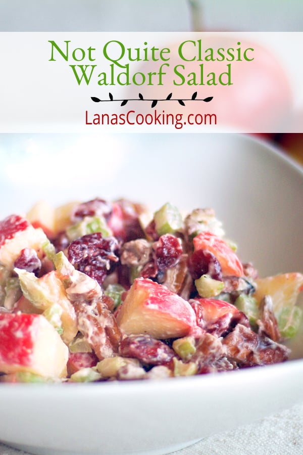 Not Quite Classic Waldorf Salad - my version of the classic waldorf salad using apples, pecans, celery, and dried cranberries. https://www.lanascooking.com/not-quite-classic-waldorf-salad/