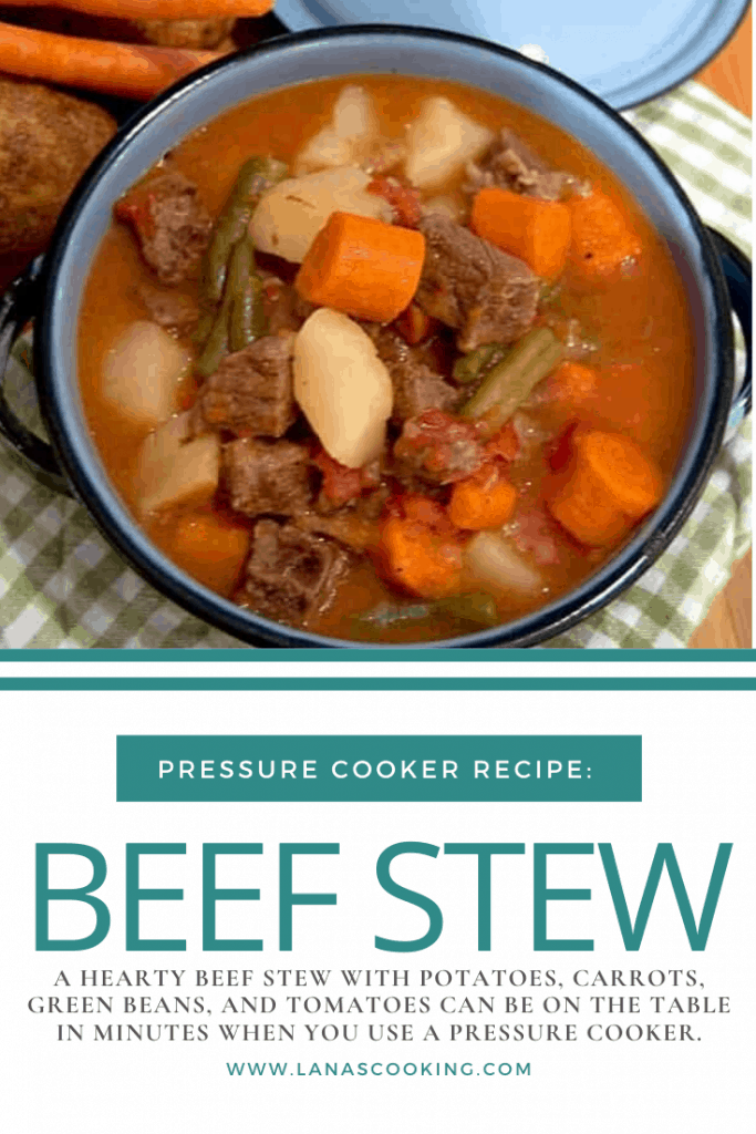 Pressure Cooker Beef Stew - a hearty beef stew with potatoes, carrots, green beans, and tomatoes can be on the table in minutes when you use a pressure cooker. https://www.lanascooking.com/beef-stew-in-the-pressure-cooker/