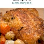 Best Roast Chicken - an easy method for cooking a succulent roast chicken with potatoes, onions, and carrots. https://www.lanascooking.com/best-roast-chicken/