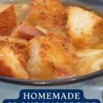 A blue bowl of soup topped with large homemade croutons. Text reads Homemade Croutons Recipe.