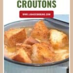 A blue pot of soup topped with homemade croutons, with text reading Homemade Croutons.