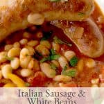 Italian Sausage and White Beans in a serving bowl.