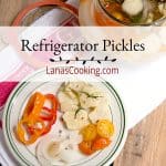 Refrigerator pickles are easy, quick pickled vegetables to store in the refrigerator. No canning process necessary. https://www.lanascooking.com/refrigerator-pickles/