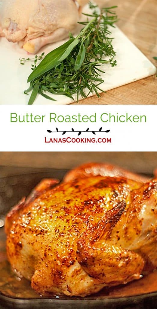 Butter Roasted Chicken - Roasted chicken seasoned with fresh herbs and lemon, basted with butter for a crispy golden brown skin. https://www.lanascooking.com/butter-roasted-chicken/