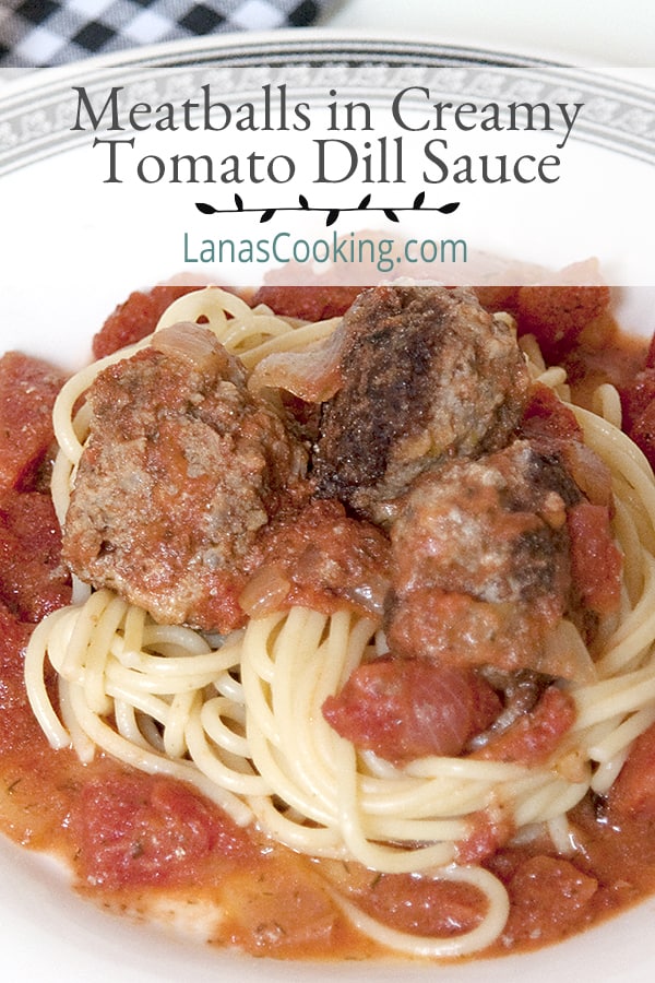 Meatballs in Creamy Tomato Dill Sauce - a fresh take on meatballs and spaghetti with lemon zest in the meatballs and dill and cream in the tomato sauce. https://www.lanascooking.com/meatballs-in-creamy-tomato-dill-sauce/