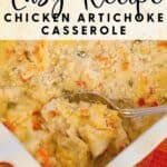 A creamy chicken artichoke casserole in a white dish with a spoon scooping out a serving.