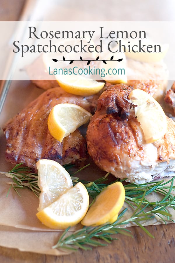 Rosemary Lemon Spatchcocked Chicken - butterflied chicken marinated in olive oil, rosemary, and lemon - cooked under a weight on an outdoors grill. https://www.lanascooking.com/rosemary-lemon-spatchcocked-chicken/
