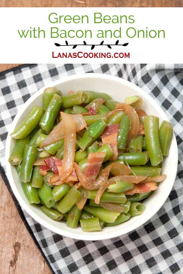 Green Beans with Bacon and Onions - use convenient, frozen green beans to make this great side dish for a family-friendly dinner. https://www.lanascooking.com/green-beans-bacon-onions/