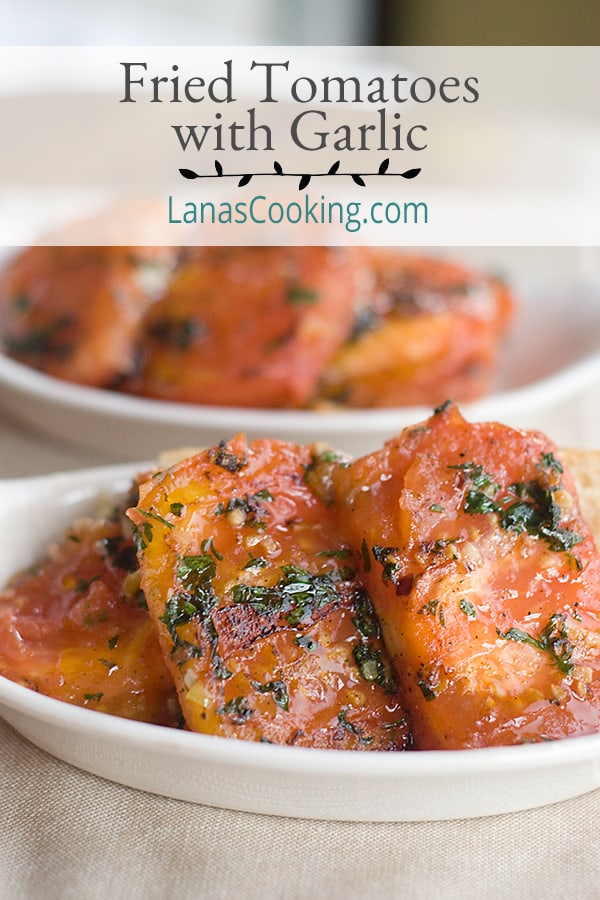 Fried Tomatoes with Garlic is a very quick, delicious side that can make even winter tomatoes into a treat! https://www.lanascooking.com/fried-tomatoes-with-garlic/