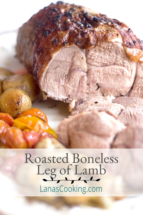 Roasted Boneless Leg of Lamb - welcome spring with this traditional recipe for leg of lamb. A great choice for your Easter dinner. https://www.lanascooking.com/roasted-boneless-leg-of-lamb/