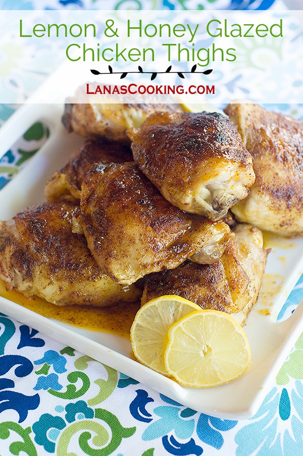 Juicy chicken thighs coated with spices and glazed with honey and lemon. https://www.lanascooking.com/lemon-honey-glazed-chicken-thighs