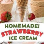 A waffle cone with strawberry ice cream is placed in a glass jar, surrounded by fresh strawberries, with a tub of ice cream and a scoop in the background. Text reads Homemade! Strawberry Ice Cream.