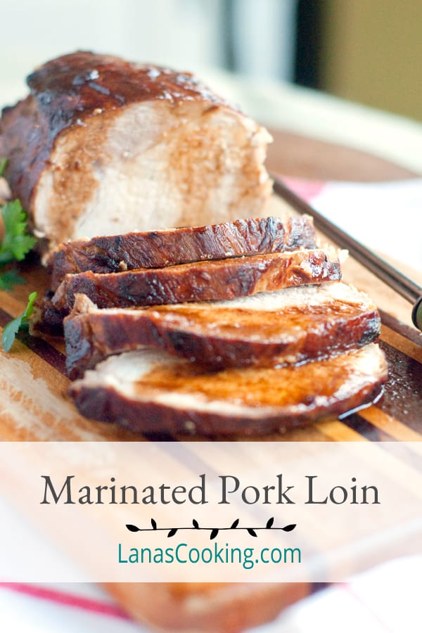 Marinated Pork Loin - lean pork loin marinated in a flavorful blend of ingredients then roasted until succulent and juicy. From @nevrenoughthyme https://www.lanascooking.com/marinated-pork-loin/