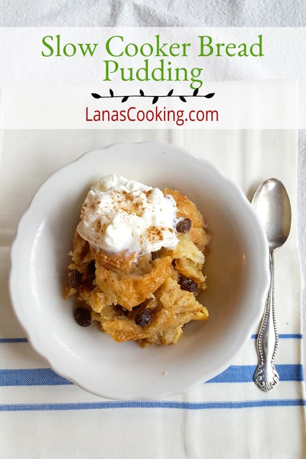 Slow Cooker Bread Pudding - creamy and luscious with French bread and studded with raisins. https://www.lanascooking.com/slow-cooker-bread-pudding/