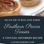 Close-up of pecan tassies topped with pecan halves, labeled Southern Pecan Tassies vintage recipe.