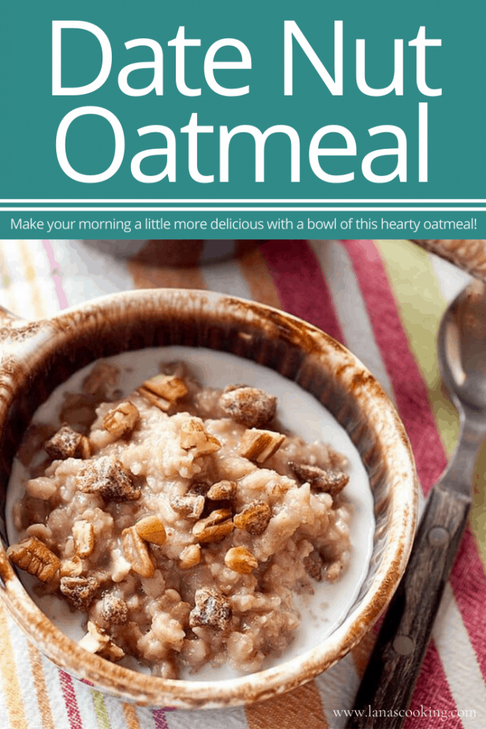 Date Nut Oatmeal - Make your morning a little more delicious with a bowl of this hearty oatmeal containing dates, nuts, brown sugar and cream. https://www.lanascooking.com/date-nut-oatmeal/