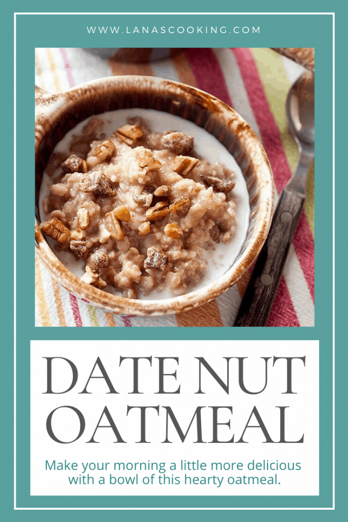 Date Nut Oatmeal - Make your morning a little more delicious with a bowl of this hearty oatmeal containing dates, nuts, brown sugar and cream. https://www.lanascooking.com/date-nut-oatmeal/