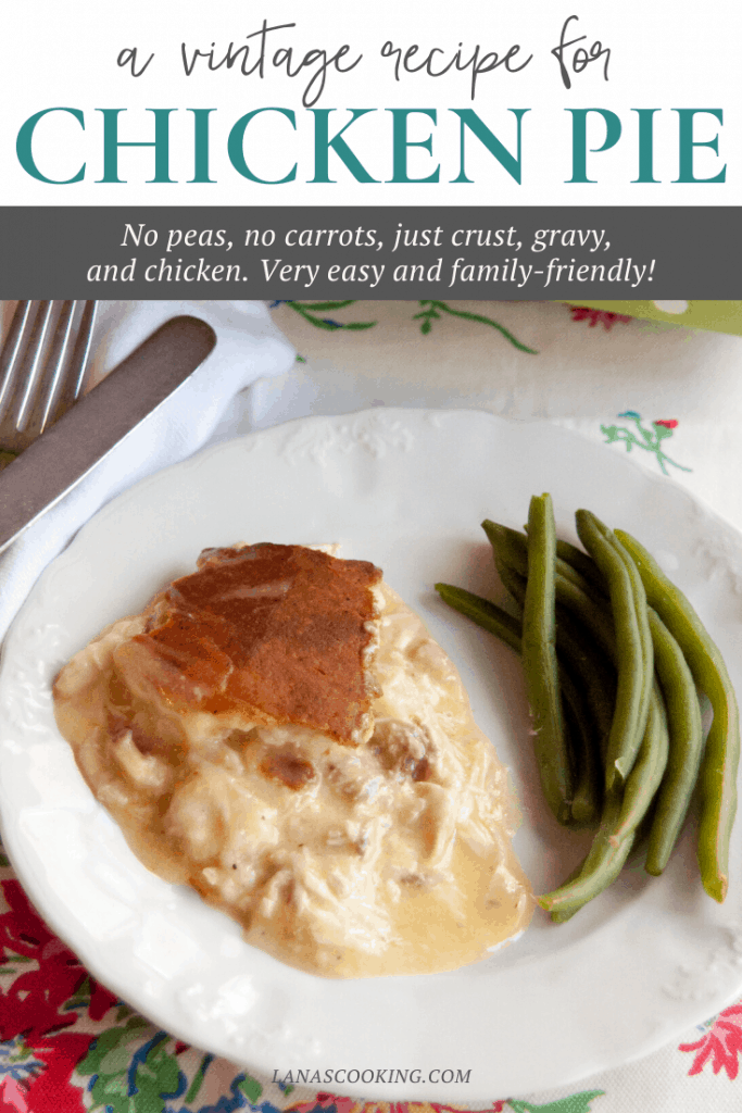 My fantastic vintage recipe for Chicken Pie. No peas, no carrots, just crust, gravy, and chicken. Very easy and family-friendly! https://www.lanascooking.com/chicken-pie/