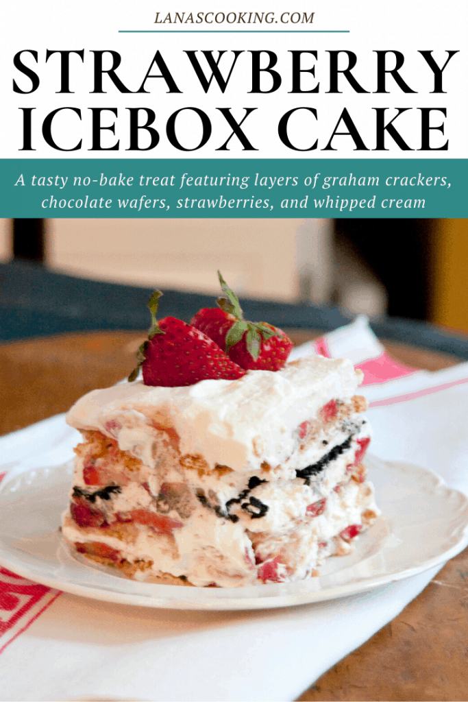 This fresh Strawberry Icebox Cake is a no-bake treat featuring layers of graham crackers, chocolate wafers, strawberries and whipped cream. https://www.lanascooking.com/strawberry-icebox-cake/