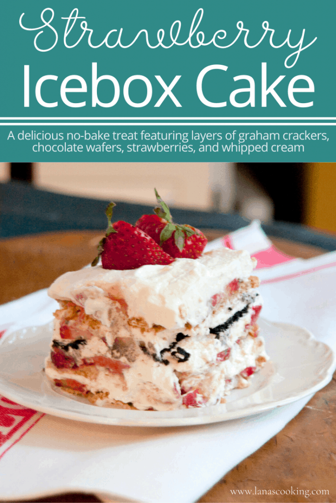 This fresh Strawberry Icebox Cake is a no-bake treat featuring layers of graham crackers, chocolate wafers, strawberries and whipped cream. https://www.lanascooking.com/strawberry-icebox-cake/