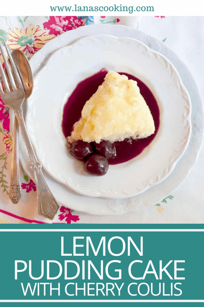 Lemon Pudding Cake with Cherry Coulis - a vintage recipe for lemon pudding cake in which the mixture separates into layers while baking! https://www.lanascooking.com/lemon-pudding-cake-with-cherry-coulis/
