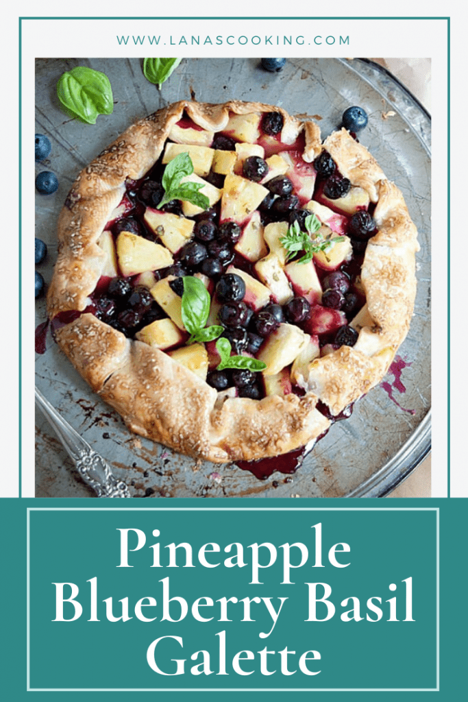 A freeform Pineapple Blueberry Basil Galette using purchased pie crust. A most unusual dessert full of fruity, herby flavors. https://www.lanascooking.com/pineapple-blueberry-basil-galette/