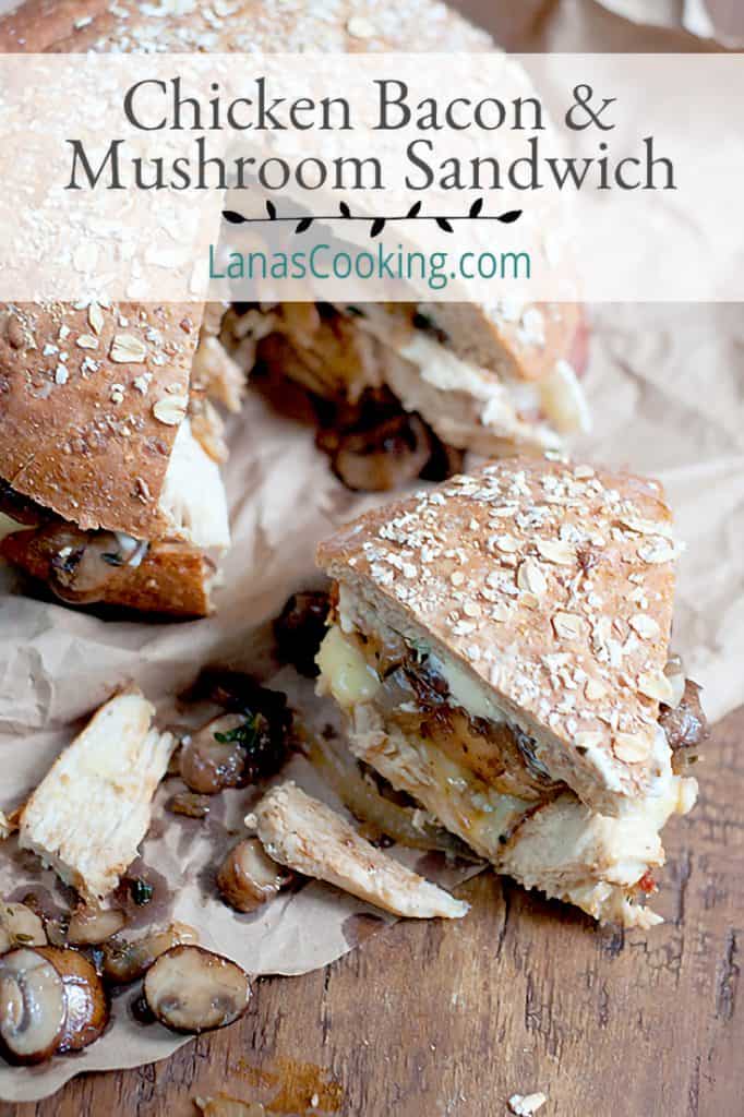 Chicken, Bacon, and Mushroom Sandwich on a whole grain boule, with garlic mayonnaise and layered with bacon, brie, caramelized onions, and mushrooms. https://www.lanascooking.com/chicken-bacon-mushroom-sandwich/