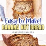 Sliced banana nut bread on a wooden board with text: Easy to Make! Banana Nut Bread lanascooking.com.