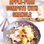 A bowl of granola topped with apple-pear compote, raisins, and yogurt sits on a patterned plate. A spoon and another bowl of the same dish are nearby. Text on the image promotes “Apple-Pear Compote with Granola.”.