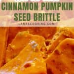 Homemade cinnamon pumpkin seed brittle pieces with a golden, crunchy texture.