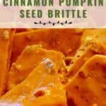 Close-up of cinnamon pumpkin seed brittle pieces with text overlay and website link lanascooking.com.