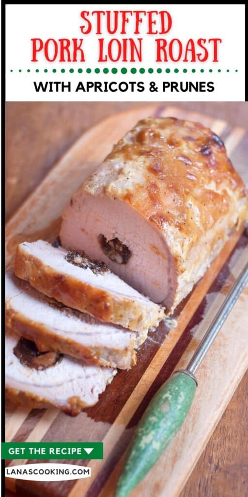 Apricot and Prune Stuffed Pork Loin on a wooden serving board.