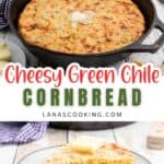 Cheesy green chile cornbread in a skillet with a pat of butter, and a slice served on a plate.