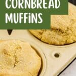 Cornbread muffins in a muffin tin with Southern Cornbread Muffins text overlay.