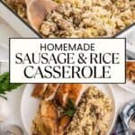 A serving of homemade sausage and rice casserole is plated with roasted chicken, next to a casserole dish and a wooden spoon. The text overlay reads, Homemade Sausage & Rice Casserole.