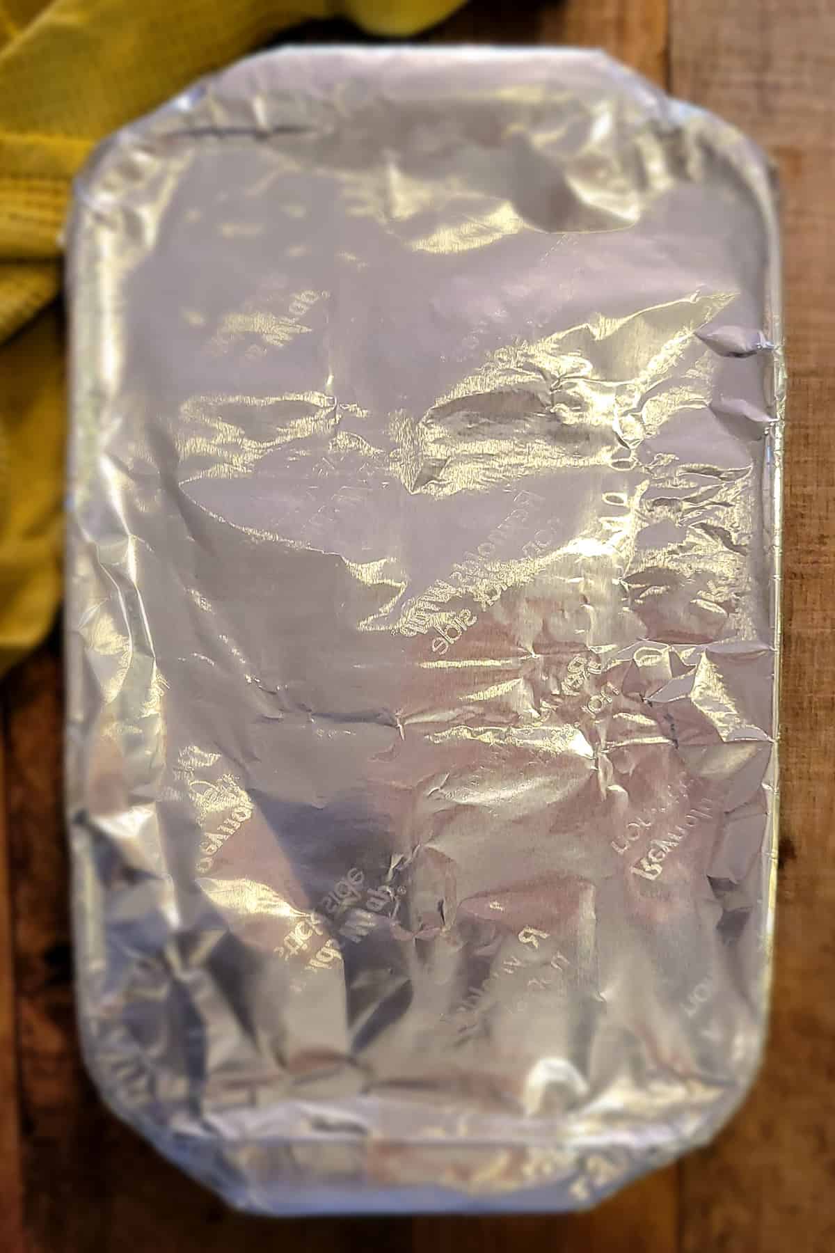 Baking dish covered with foil.