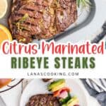 Citrus marinated ribeye steaks shown on a tray with herbs and lemon slices, and served on a plate beside grilled vegetable skewers.