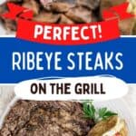 Grilled ribeye steak served with a baked potato topped with sour cream, cheese, and bacon; text overlay reads Perfect! Ribeye Steaks on the Grill.