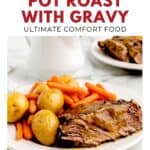 Plate with pot roast, potatoes, and carrots. Text reads: Oven Baked Pot Roast with Gravy. Ultimate Comfort Food.