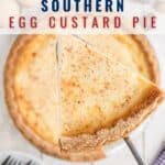 A slice of egg custard pie being served, with text: Traditional Southern Egg Custard Pie.