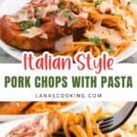 A plate with pork chops topped with sauce and herbs, served alongside spaghetti pasta in tomato sauce. Text over the image reads Italian Style Pork Chops with Pasta and lanascooking.com.