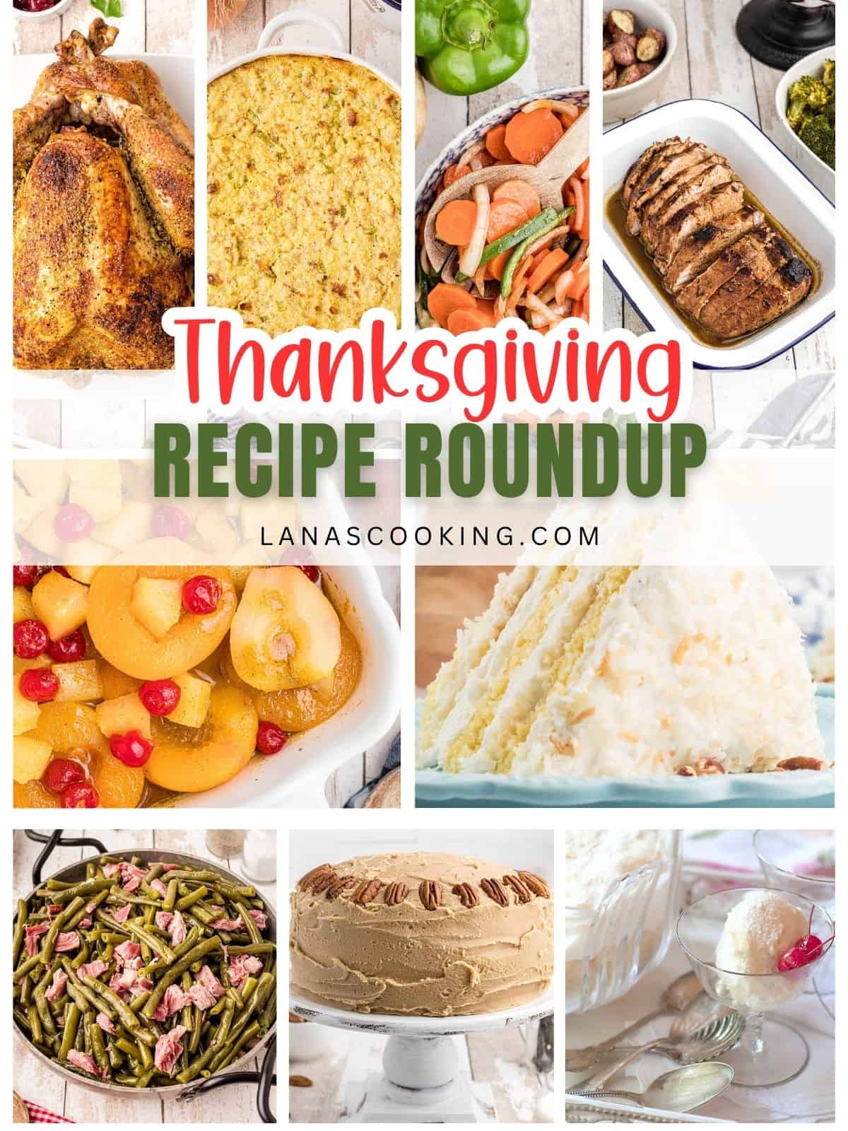 Collage of Thanksgiving dishes, including turkey, sides, desserts, and &ldquo;Thanksgiving Recipe Roundup&rdquo; text.