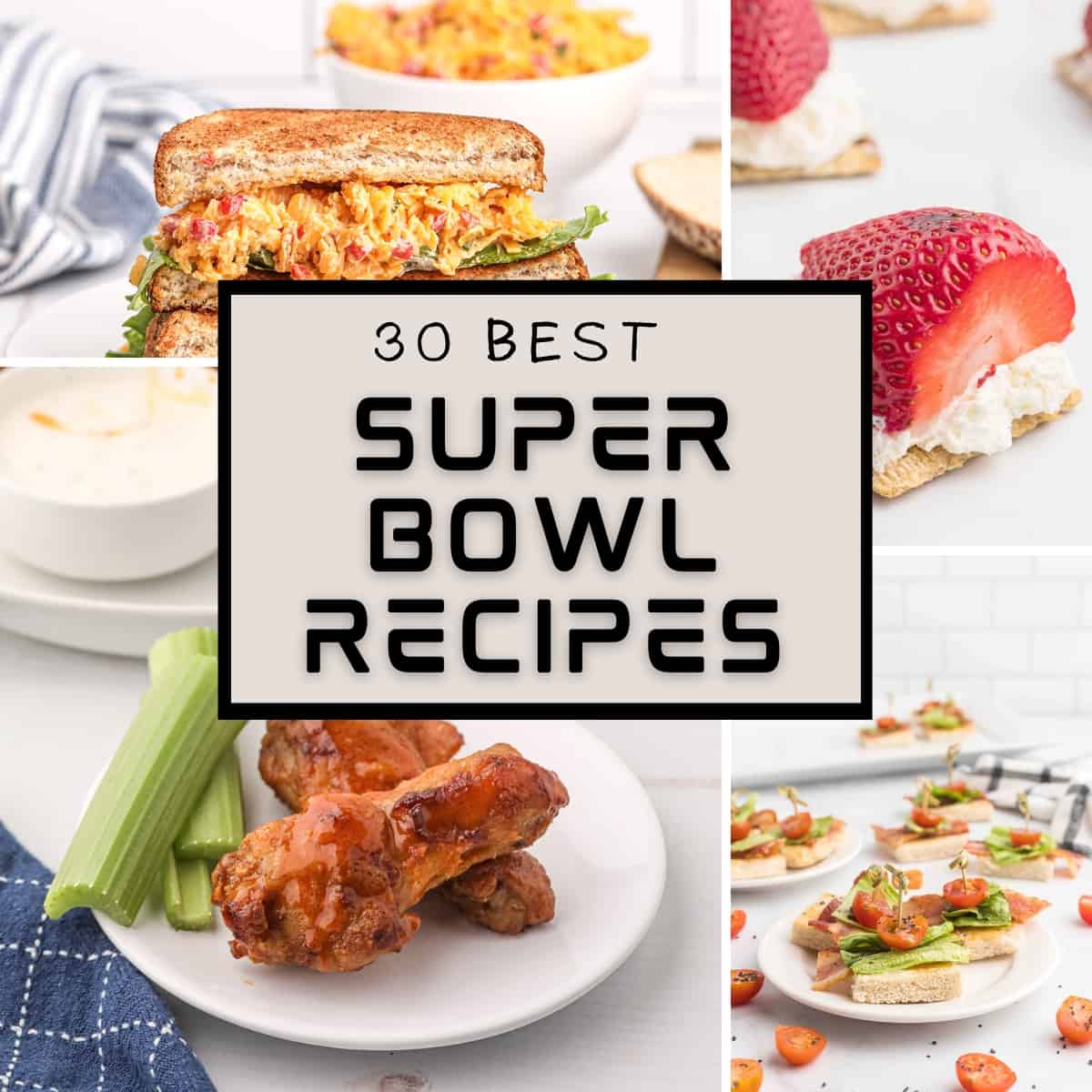 30 Best Recipes for Super Bowl Game Day!