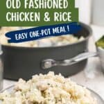 A plate of creamy chicken and rice sits in front of a skillet, labeled “Old Fashioned Chicken & Rice.”.