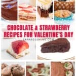 Collage of chocolate and strawberry desserts with text: Chocolate & Strawberry Recipes for Valentine’s Day.