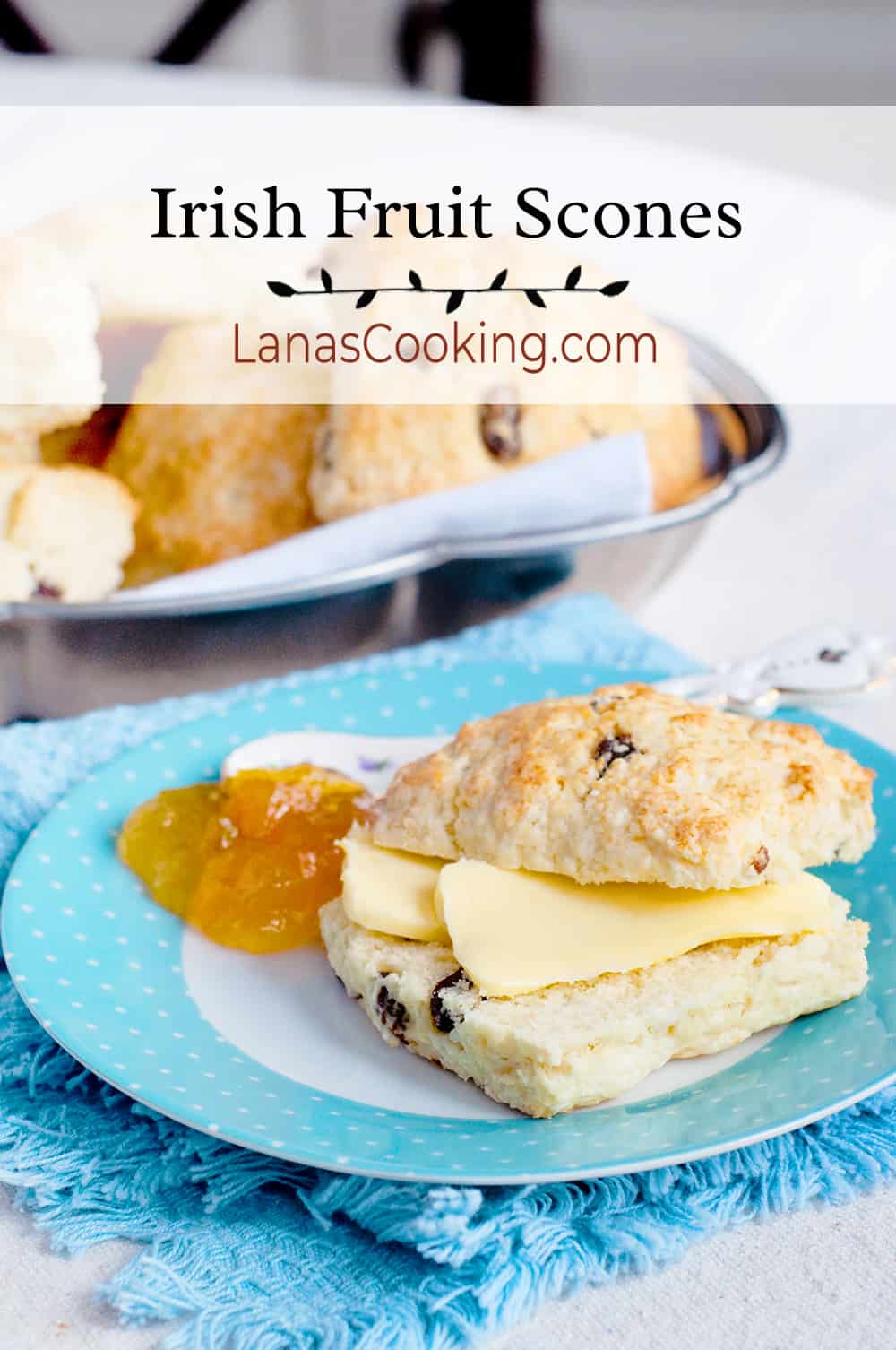 Traditional Irish Fruit Scones Recipe - Lana’s Cooking