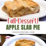 A slice of apple slab pie on a white plate with text: Fall Dessert! Apple Slab Pie lanascooking.com.