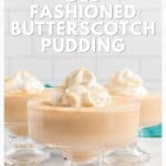 Three glass dessert dishes filled with butterscotch pudding, topped with whipped cream and sugar.